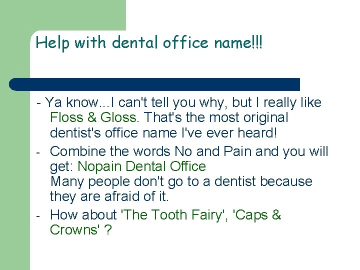 Help with dental office name!!! - Ya know. . . I can't tell you