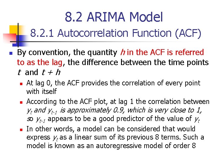 8. 2 ARIMA Model 8. 2. 1 Autocorrelation Function (ACF) n By convention, the