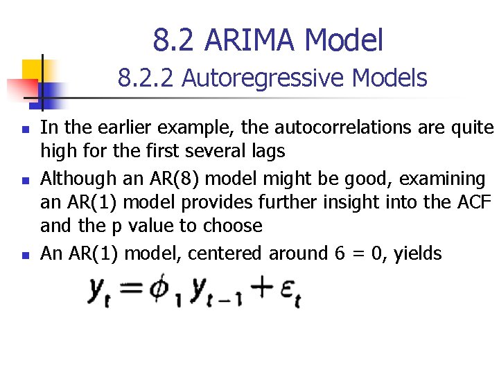 8. 2 ARIMA Model 8. 2. 2 Autoregressive Models n n n In the