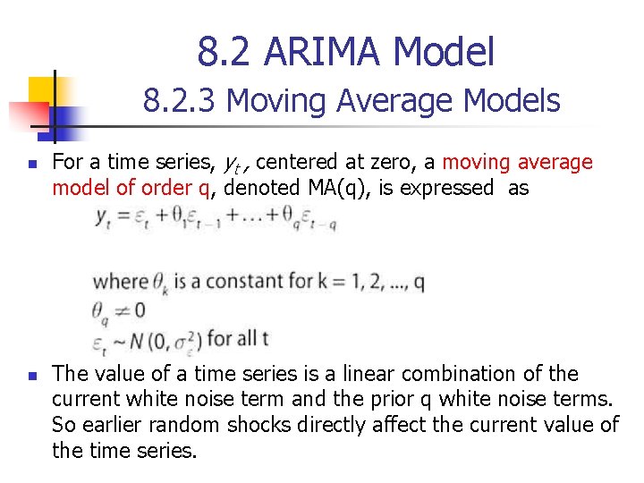 8. 2 ARIMA Model 8. 2. 3 Moving Average Models n n For a