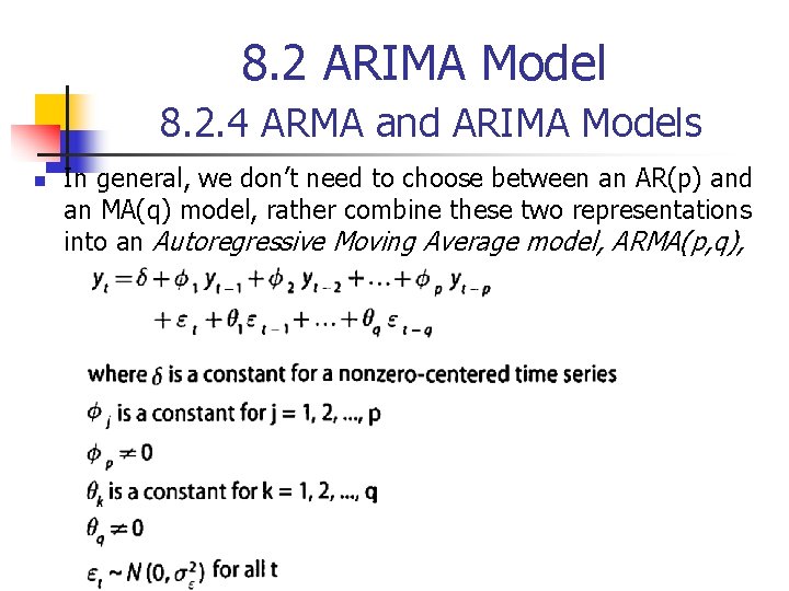 8. 2 ARIMA Model 8. 2. 4 ARMA and ARIMA Models n In general,