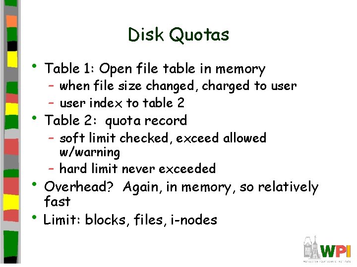 Disk Quotas • Table 1: Open file table in memory – when file size