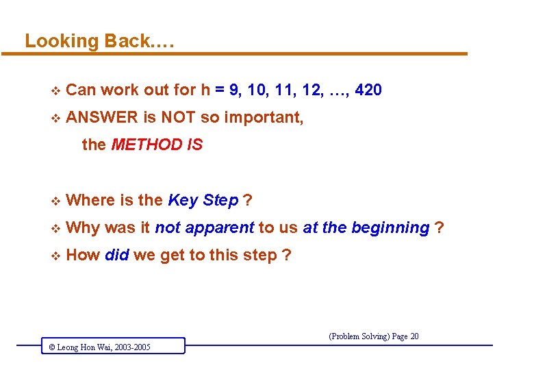 Looking Back…. v Can work out for h = 9, 10, 11, 12, …,