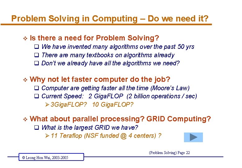 Problem Solving in Computing – Do we need it? v Is there a need