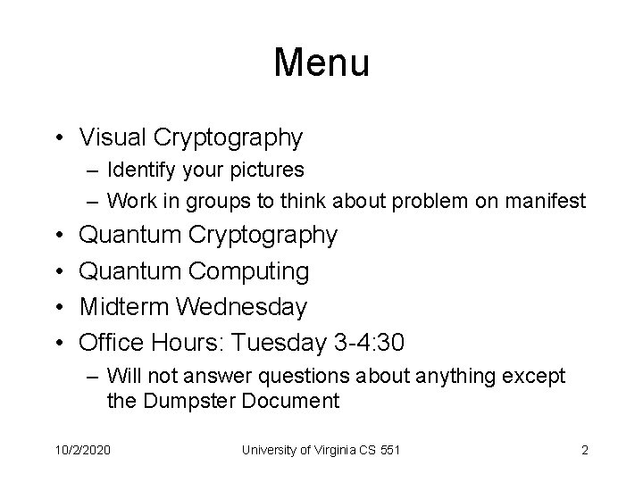Menu • Visual Cryptography – Identify your pictures – Work in groups to think