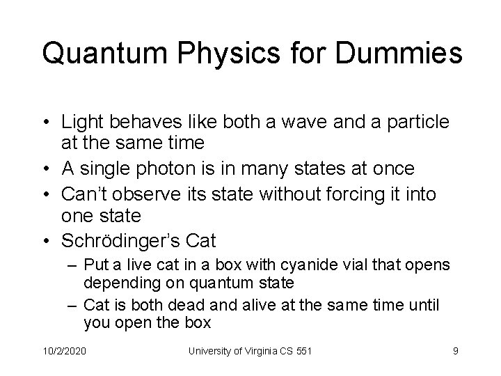 Quantum Physics for Dummies • Light behaves like both a wave and a particle