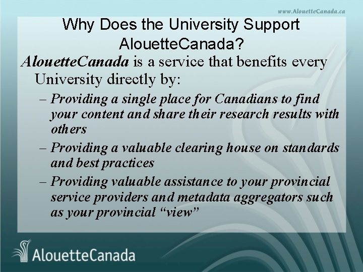 Why Does the University Support Alouette. Canada? Alouette. Canada is a service that benefits