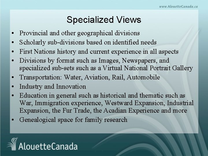 Specialized Views • • Provincial and other geographical divisions Scholarly sub-divisions based on identified
