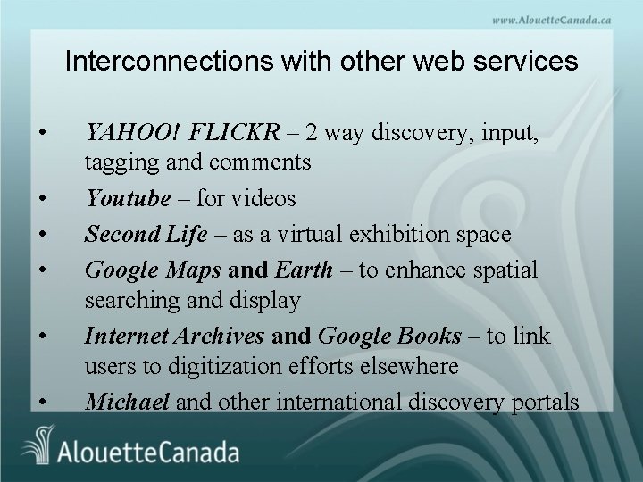Interconnections with other web services • • • YAHOO! FLICKR – 2 way discovery,