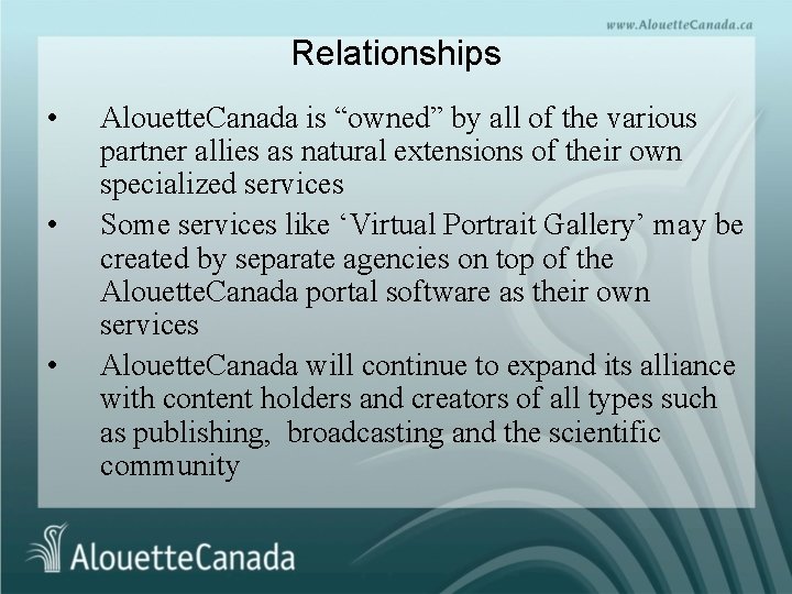 Relationships • • • Alouette. Canada is “owned” by all of the various partner