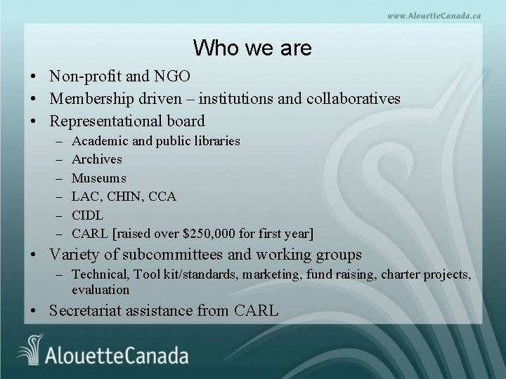Who we are • Non-profit and NGO • Membership driven – institutions and collaboratives