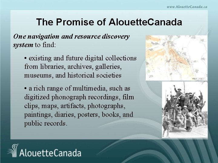 The Promise of Alouette. Canada One navigation and resource discovery system to find: •