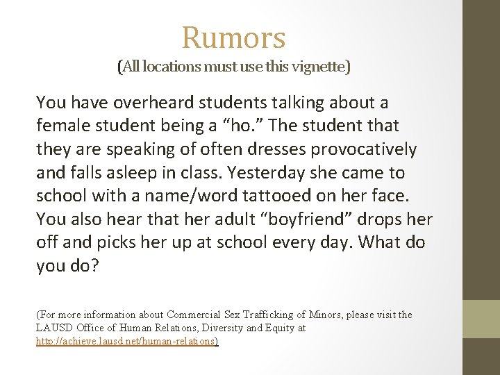 Rumors (All locations must use this vignette) You have overheard students talking about a