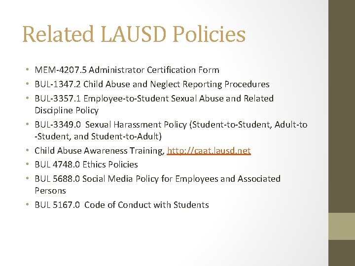 Related LAUSD Policies • MEM-4207. 5 Administrator Certification Form • BUL-1347. 2 Child Abuse