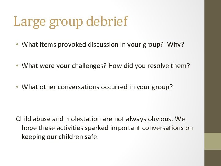Large group debrief • What items provoked discussion in your group? Why? • What