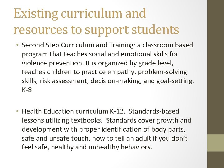 Existing curriculum and resources to support students • Second Step Curriculum and Training: a