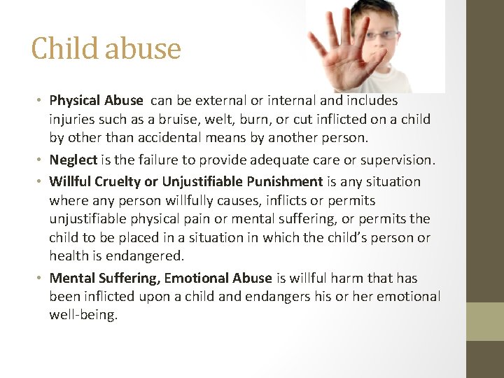 Child abuse • Physical Abuse can be external or internal and includes injuries such