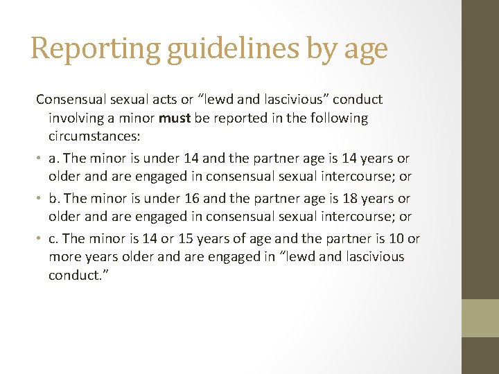 Reporting guidelines by age Consensual sexual acts or “lewd and lascivious” conduct involving a