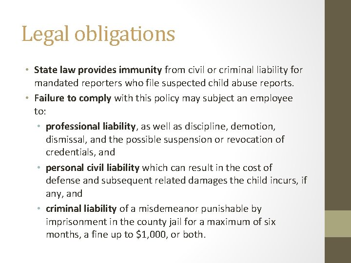 Legal obligations • State law provides immunity from civil or criminal liability for mandated
