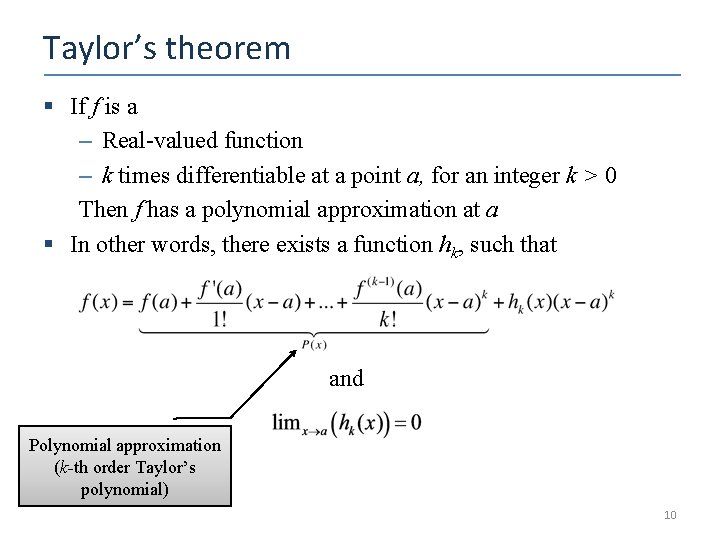 Taylor’s theorem § If f is a – Real-valued function – k times differentiable