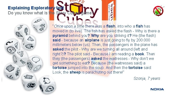 Explaining Exploratory test Do you know what is the Story Cubes game? “Once upon