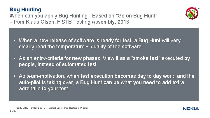 Bug Hunting When can you apply Bug Hunting - Based on “Go on Bug