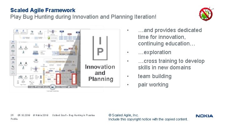Scaled Agile Framework Play Bug Hunting during Innovation and Planning Iteration! 25 05. 10.