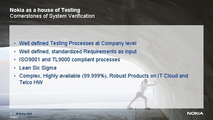 Nokia as a house of Testing Cornerstones of System Verification • • • Well