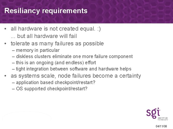 Resiliancy requirements • all hardware is not created equal. : ). . . but