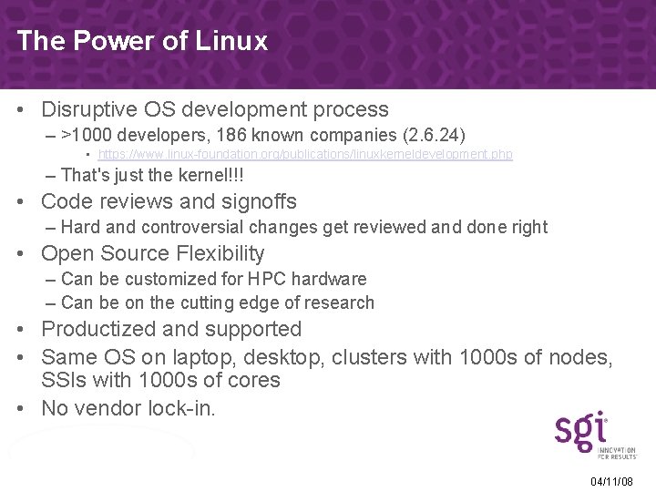 The Power of Linux • Disruptive OS development process – >1000 developers, 186 known