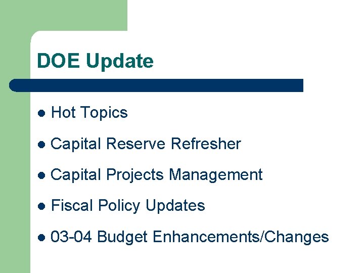 DOE Update l Hot Topics l Capital Reserve Refresher l Capital Projects Management l