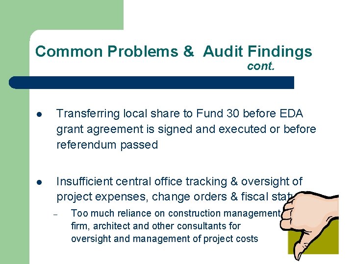 Common Problems & Audit Findings cont. l Transferring local share to Fund 30 before