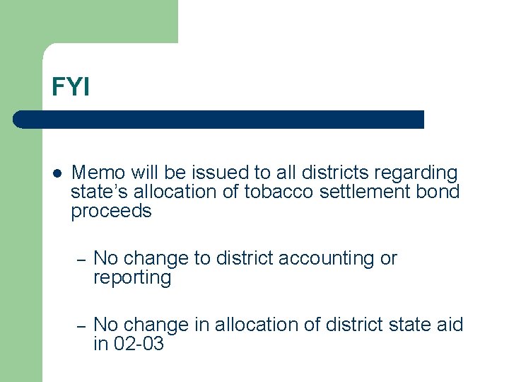 FYI l Memo will be issued to all districts regarding state’s allocation of tobacco