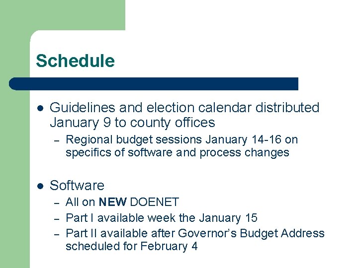 Schedule l Guidelines and election calendar distributed January 9 to county offices – l