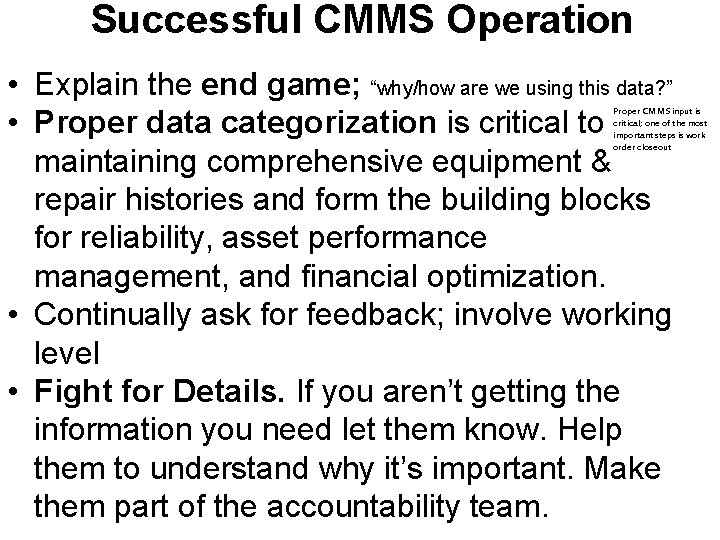 Successful CMMS Operation • Explain the end game; “why/how are we using this data?