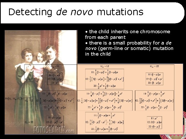 Detecting de novo mutations • the child inherits one chromosome from each parent •