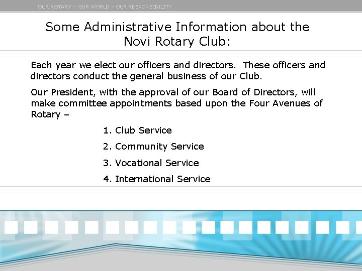 OUR ROTARY – OUR WORLD - OUR RESPONSIBILITY Some Administrative Information about the Novi