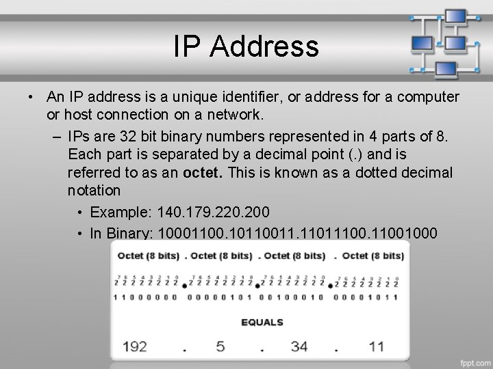 IP Address • An IP address is a unique identifier, or address for a