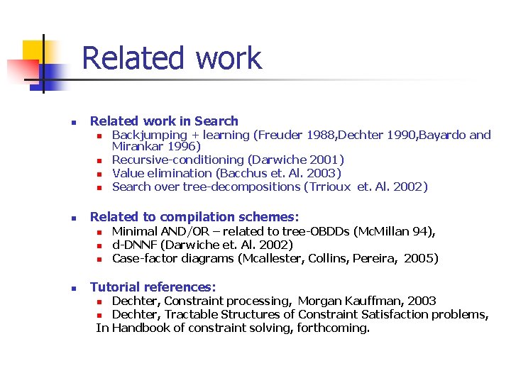 Related work n Related work in Search n n n Related to compilation schemes: