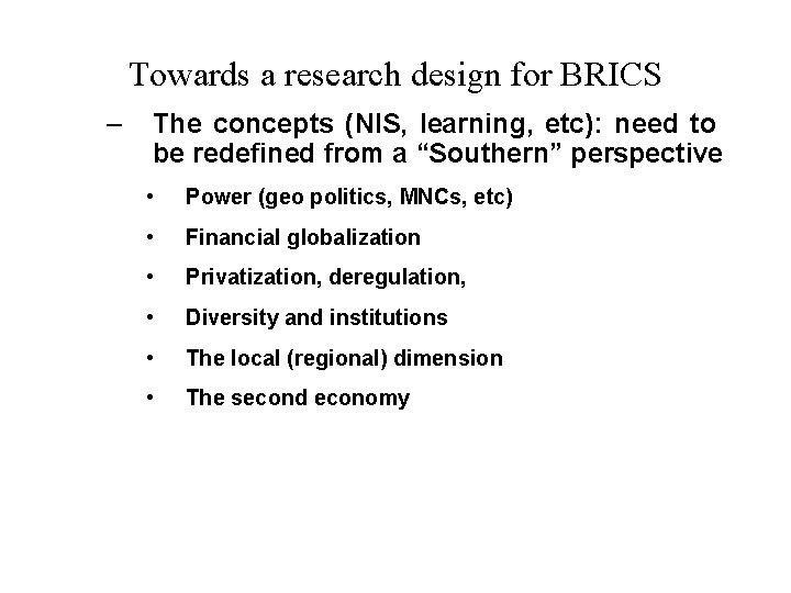 Towards a research design for BRICS – The concepts (NIS, learning, etc): need to