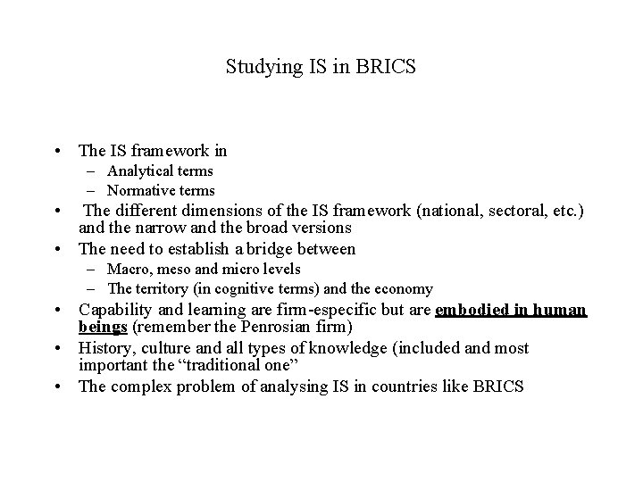 Studying IS in BRICS • The IS framework in – Analytical terms – Normative