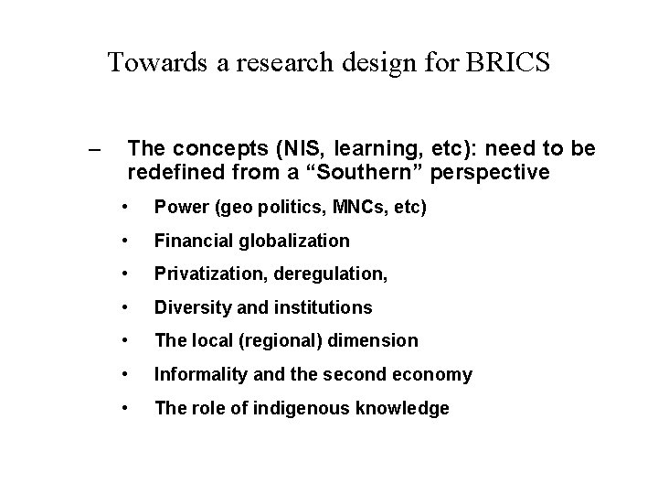 Towards a research design for BRICS – The concepts (NIS, learning, etc): need to