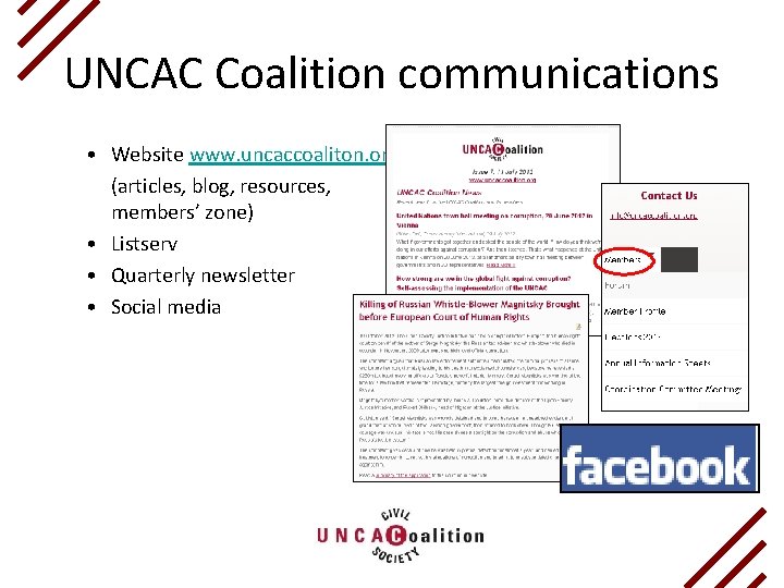 UNCAC Coalition communications • Website www. uncaccoaliton. org (articles, blog, resources, members’ zone) •