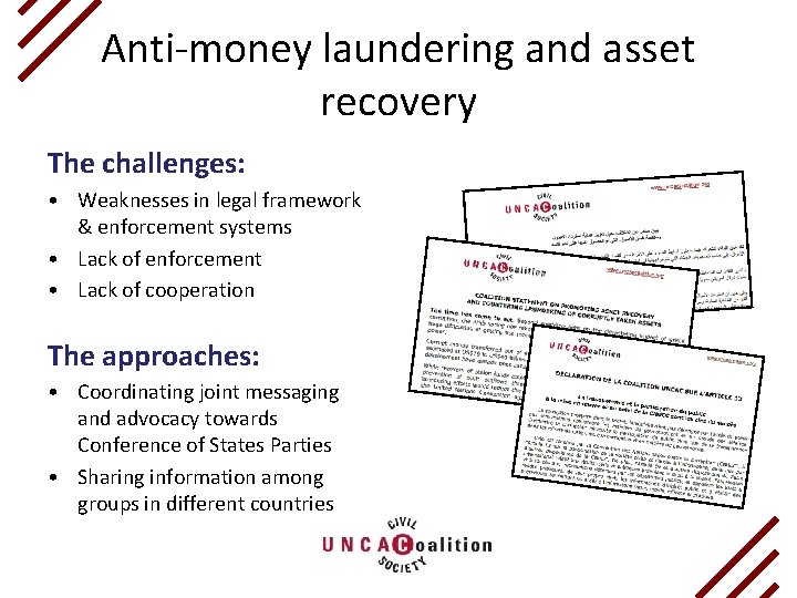 Anti-money laundering and asset recovery The challenges: • Weaknesses in legal framework & enforcement