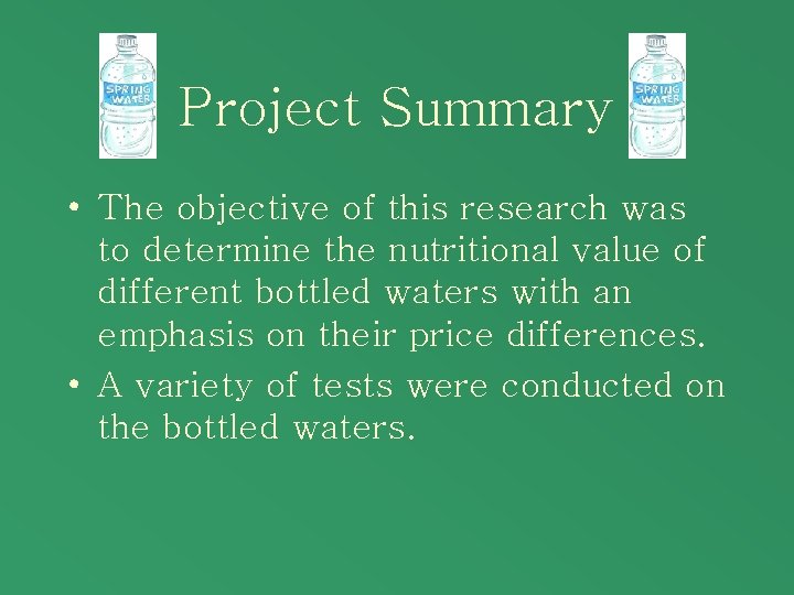 Project Summary • The objective of this research was to determine the nutritional value