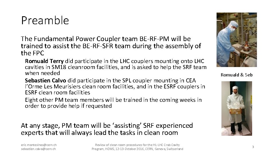 Preamble The Fundamental Power Coupler team BE-RF-PM will be trained to assist the BE-RF-SFR