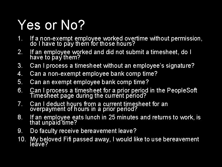 Yes or No? 1. If a non-exempt employee worked overtime without permission, do I