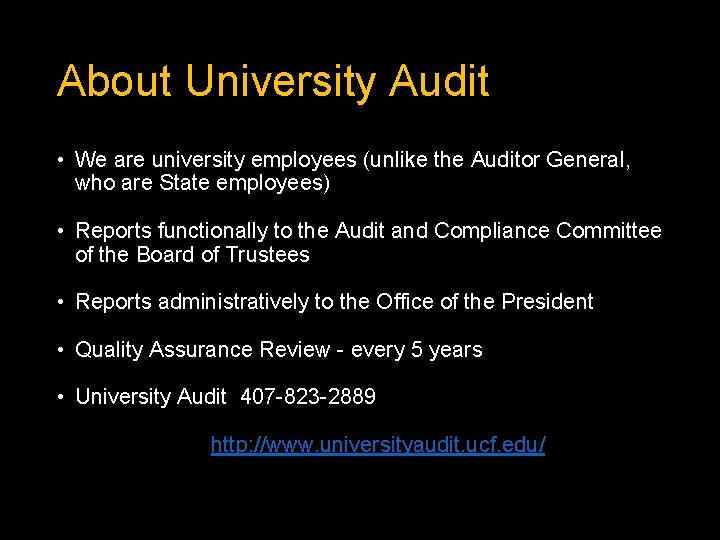 About University Audit • We are university employees (unlike the Auditor General, who are