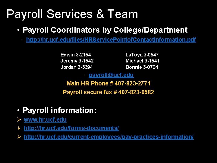 Payroll Services & Team • Payroll Coordinators by College/Department • http: //hr. ucf. edu/files/HRService.