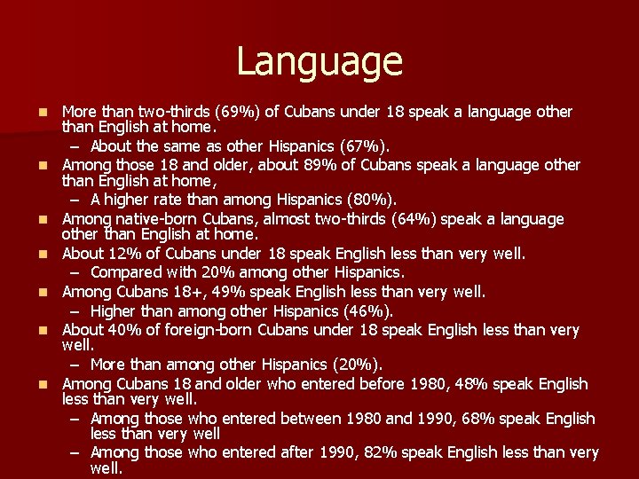 Language n n n n More than two-thirds (69%) of Cubans under 18 speak